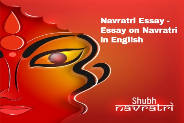 Navratri Essay | Navratri Festival Essay in English | For Students