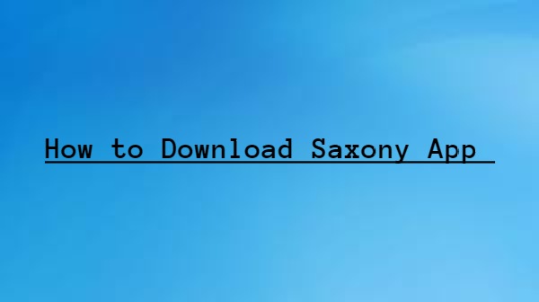 How to Download Saxony App
